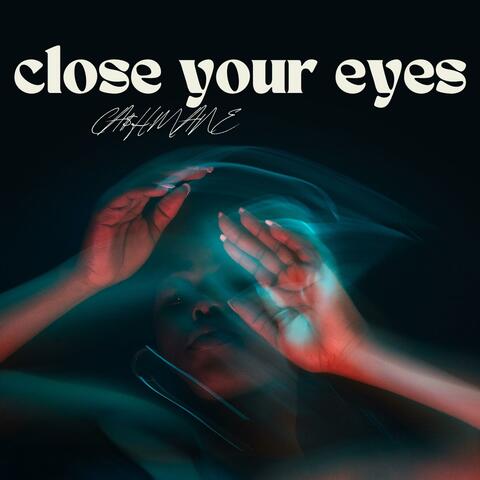 Close Your Eyes