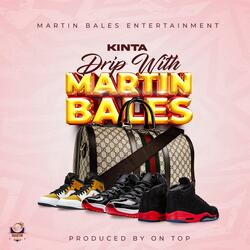 Drip With Martin Bales (feat. Kinta)