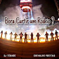 Bora Curtir um Rodeio ? (feat. Edevaldo Freitas)