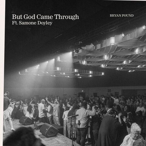 But God Came Through (feat. Samone Doyley)