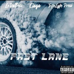 Fast Lane (feat. Ciaga & Trife Lyfe Presi)