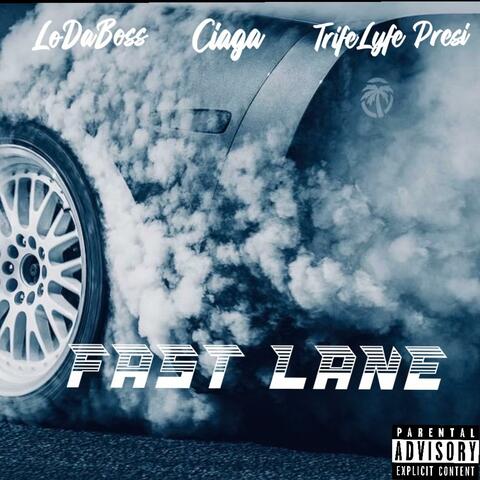 Fast Lane (feat. Ciaga & Trife Lyfe Presi)
