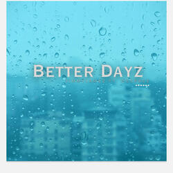 Better Dayz (feat. OGSpace)