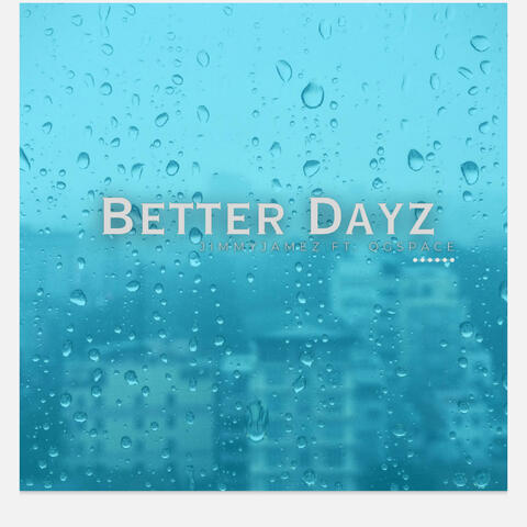 Better Dayz (feat. OGSpace)