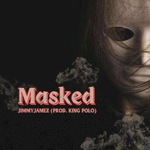 Masked (feat. King Polo)