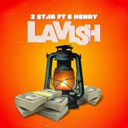 Lavish (feat. B Henry)