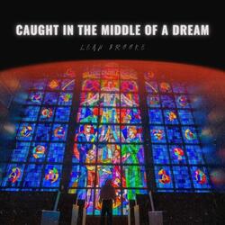 Caught in the Middle of a Dream (feat. Brandon McLeod)