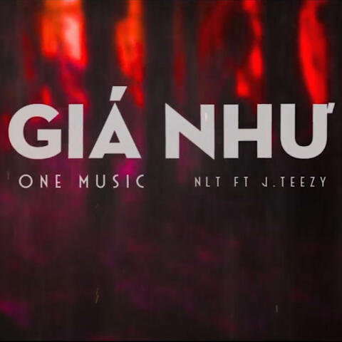 Giá Như (feat. J.Teezy)