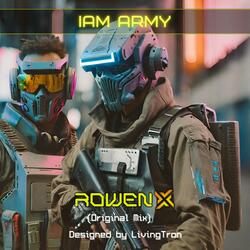 Rowen X I Am Army