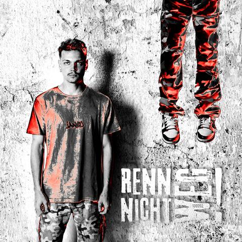 RENN NICHT WEG