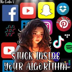 STUCK INSIDE YOUR ALGORITHM