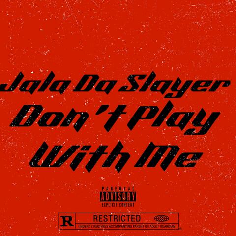 Dont Play Wit Me (feat. Dre Thizz)