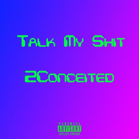 Talk My Shit