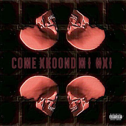 Come Around My Way (feat. Adbhut)