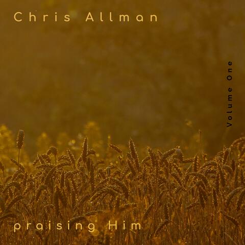 Praising Him Volume One