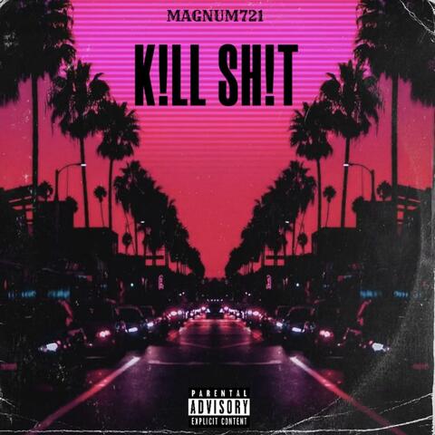 K!LL SH!T (feat. N8F)