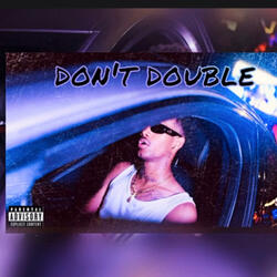 DON'T DOUBLE