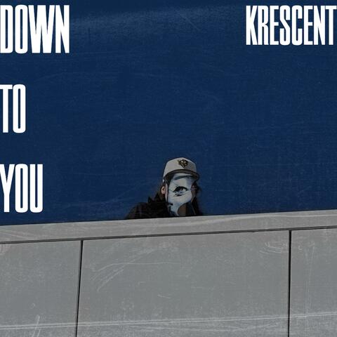 Down To You (Krescent Mix)