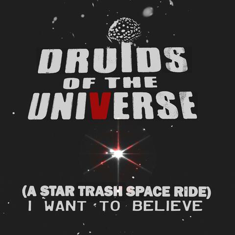 I Want To Believe (A Star Trash Space Ride)