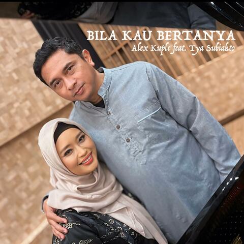 Bila Kau Bertanya (feat. Tya Subiakto)