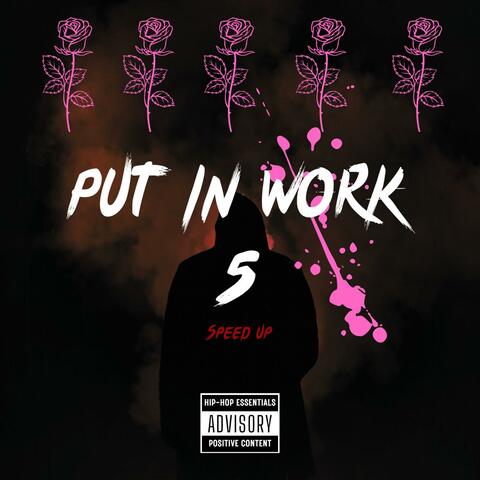 Put in work (Speed up)