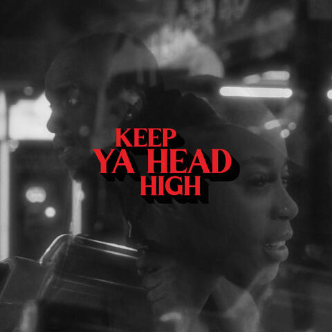 Keep Ya Head High