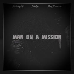 Man on a mission (feat. Lorda & MaqDaveed)