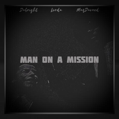 Man on a mission (feat. Lorda & MaqDaveed)