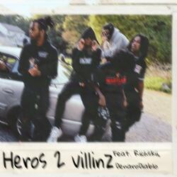 Heros 2 Villinz (feat. Richskii & DenaroDiablo)