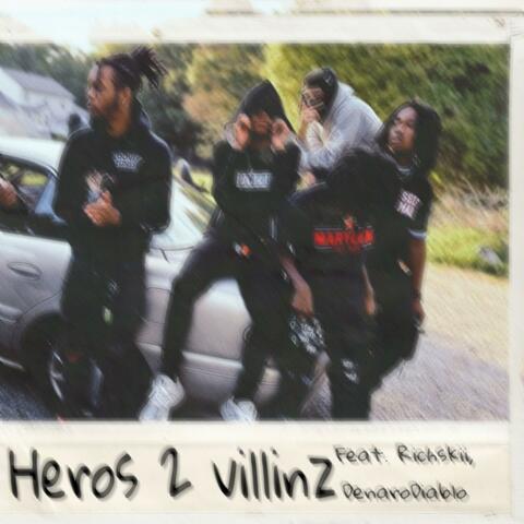 Heros 2 Villinz (feat. Richskii & DenaroDiablo)