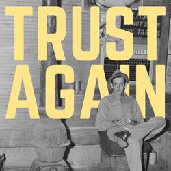 Trust Again