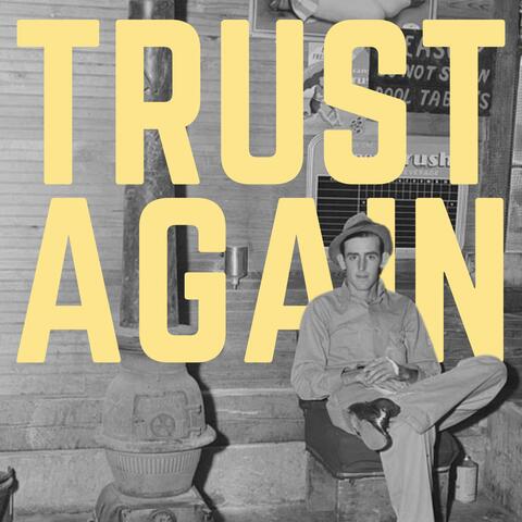 Trust Again