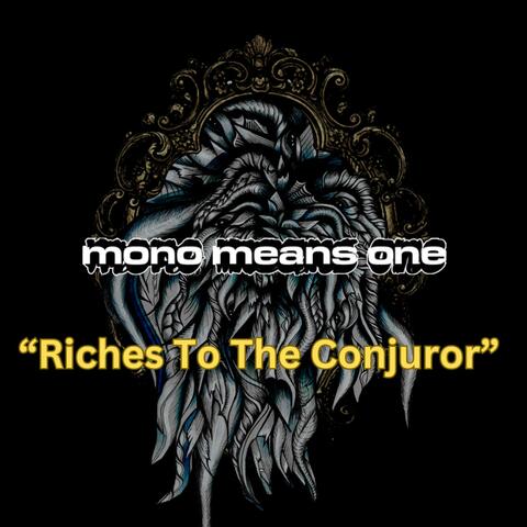Riches to the Conjuror