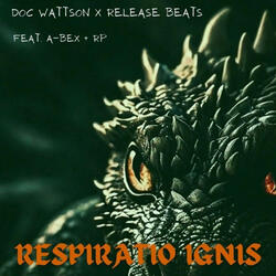 Respiratio Ignis (feat. Release Beats, A-Bex & RP)