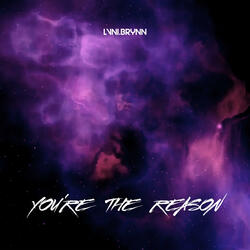 You're The Reason