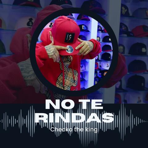 NO TE RINDAS