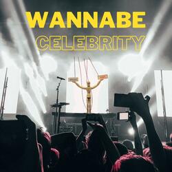 Wannabe Celebrity (feat. LIFE OF 5AM)