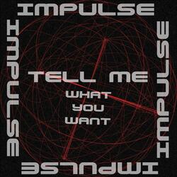 Tell Me (What You Want)