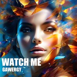 Watch Me