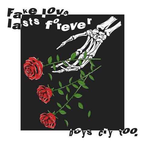fake love lasts forever