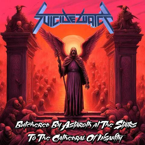 Butchered By Astaroth At The Stairs To The Cathedral Of Insanity