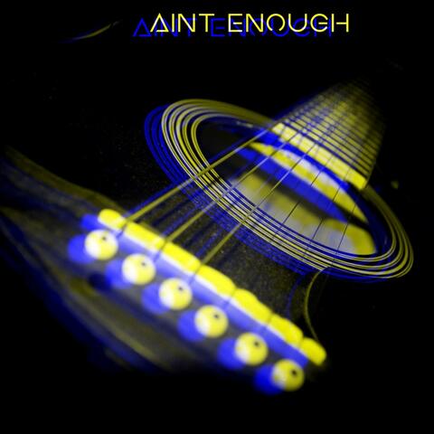 Ain't Enough