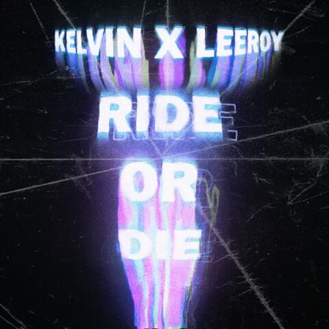 Ride Or Die (feat. Leeroy)