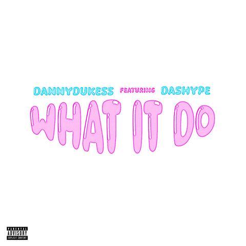 WHAT IT DO (feat. dashype)