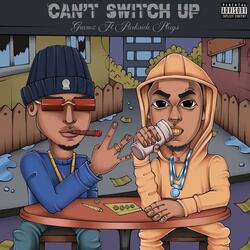 CANT SWITCH UP (feat. Parkside Plug$)
