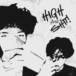 high as shit!