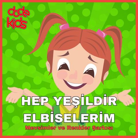 Hep Yeşildir Elbiselerim - Mevsimler ve Renkler Şarkısı