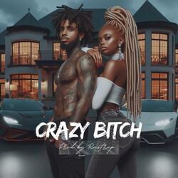CRAZY BITCH