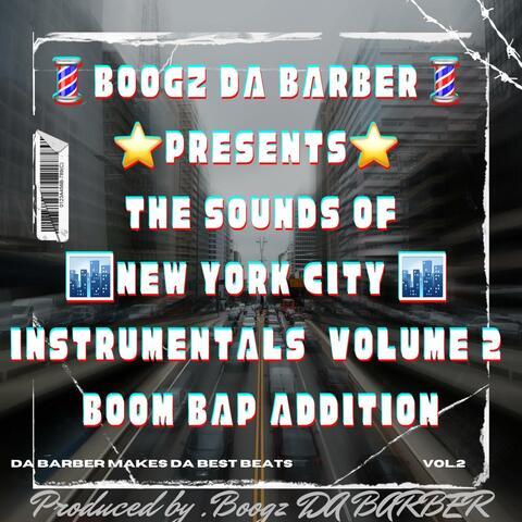 BOOGZ DA BARBER PRESENTS: THE SOUNDS OF NEW YORK CITY VOL.2 BOOM BAP ADDITION