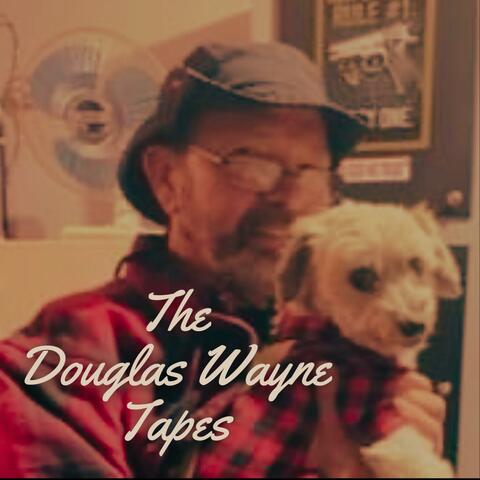 The Douglas Wayne Tapes